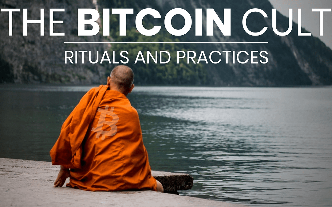 THE BITCOIN CULT: Rituals and Practices